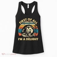 First Of All Im A Delight Opossum Possum Women's Tank Top thumb 0