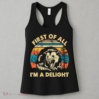 First Of All Im A Delight Opossum Possum Women's Tank Top thumb 3