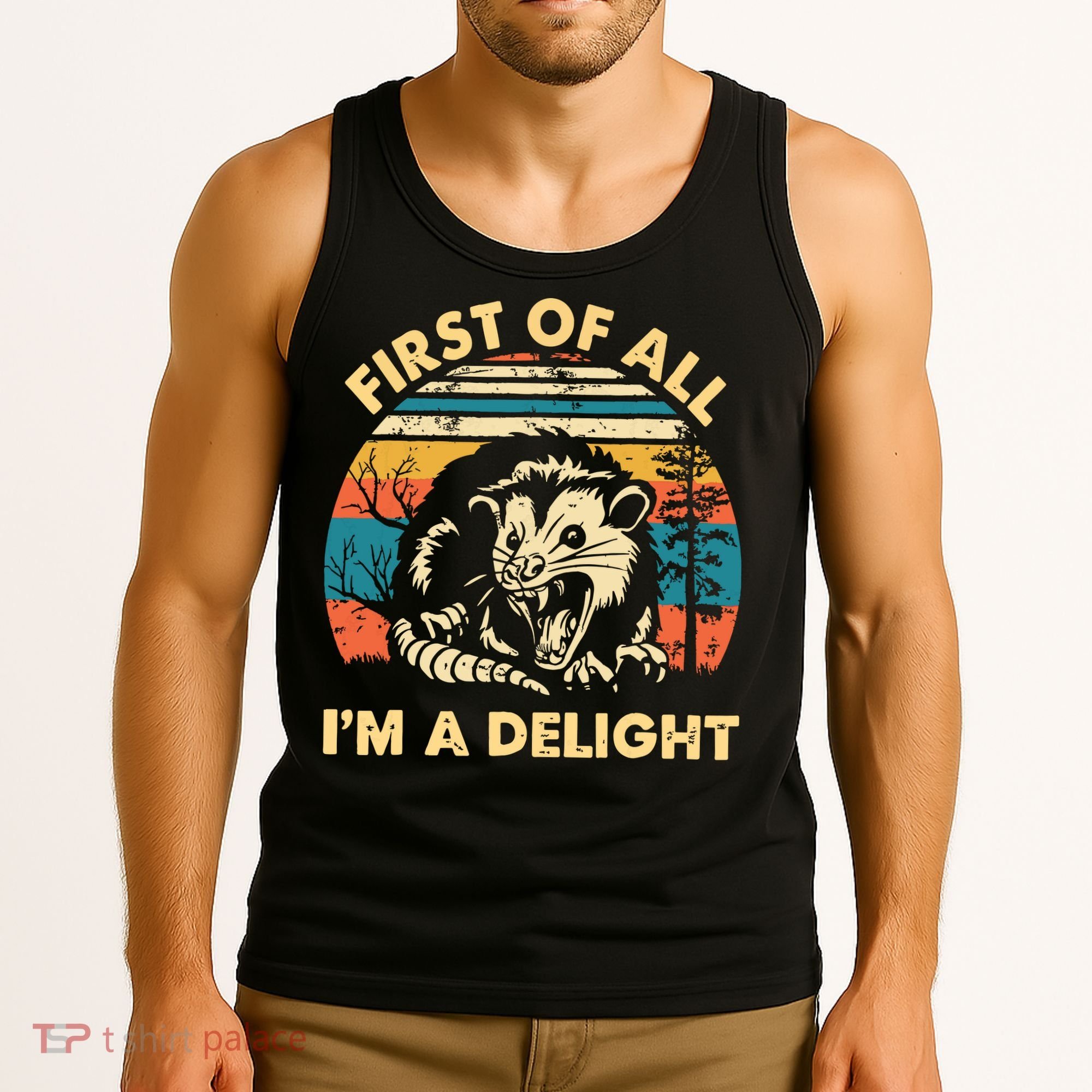 First Of All Im A Delight Opossum Possum Tank Top
