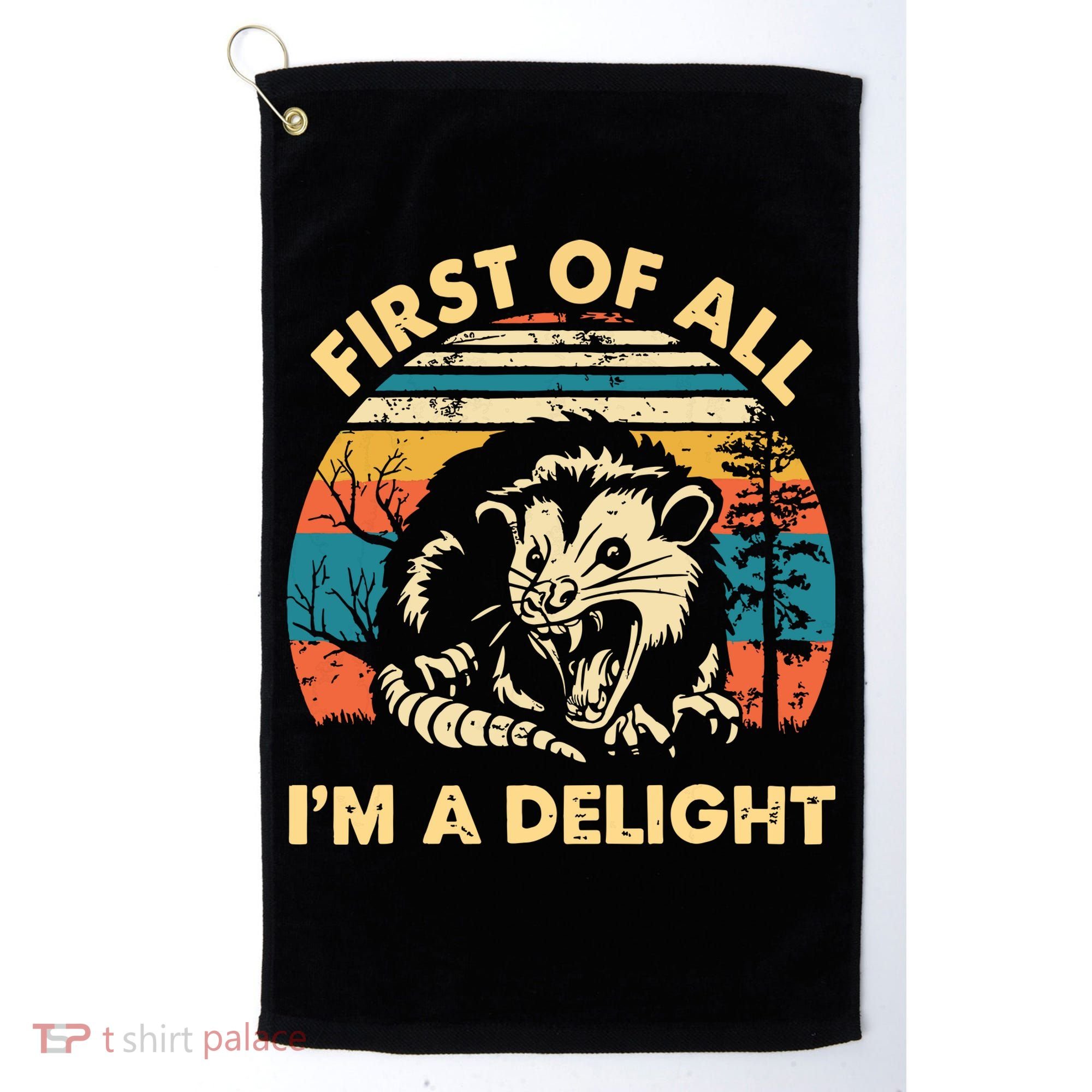 First Of All Im A Delight Opossum Possum Golf Towel