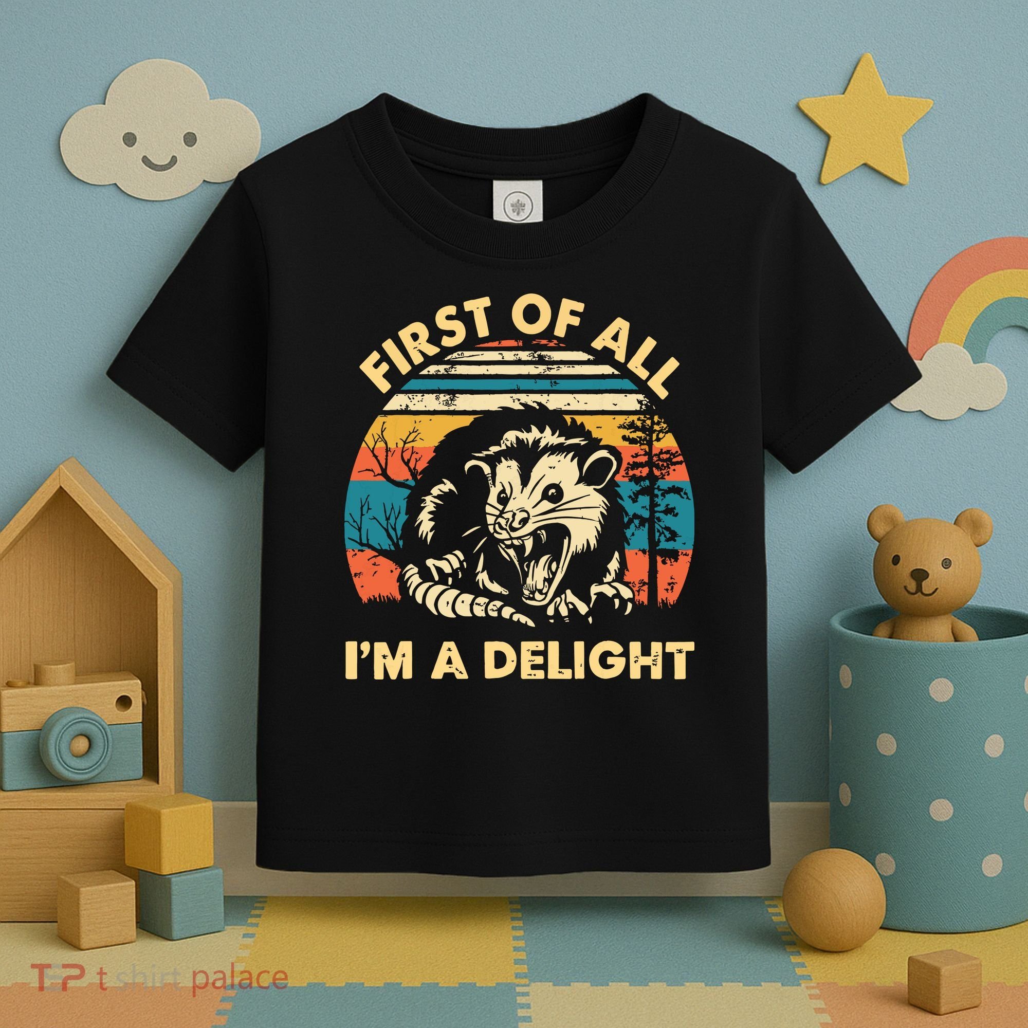 First Of All Im A Delight Opossum Possum Toddler T-Shirt