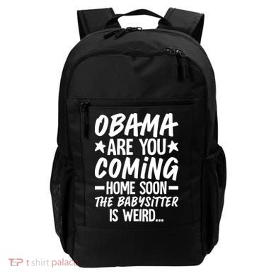 Funny Obama Are You Coming Home Babysitter Meme Backpack