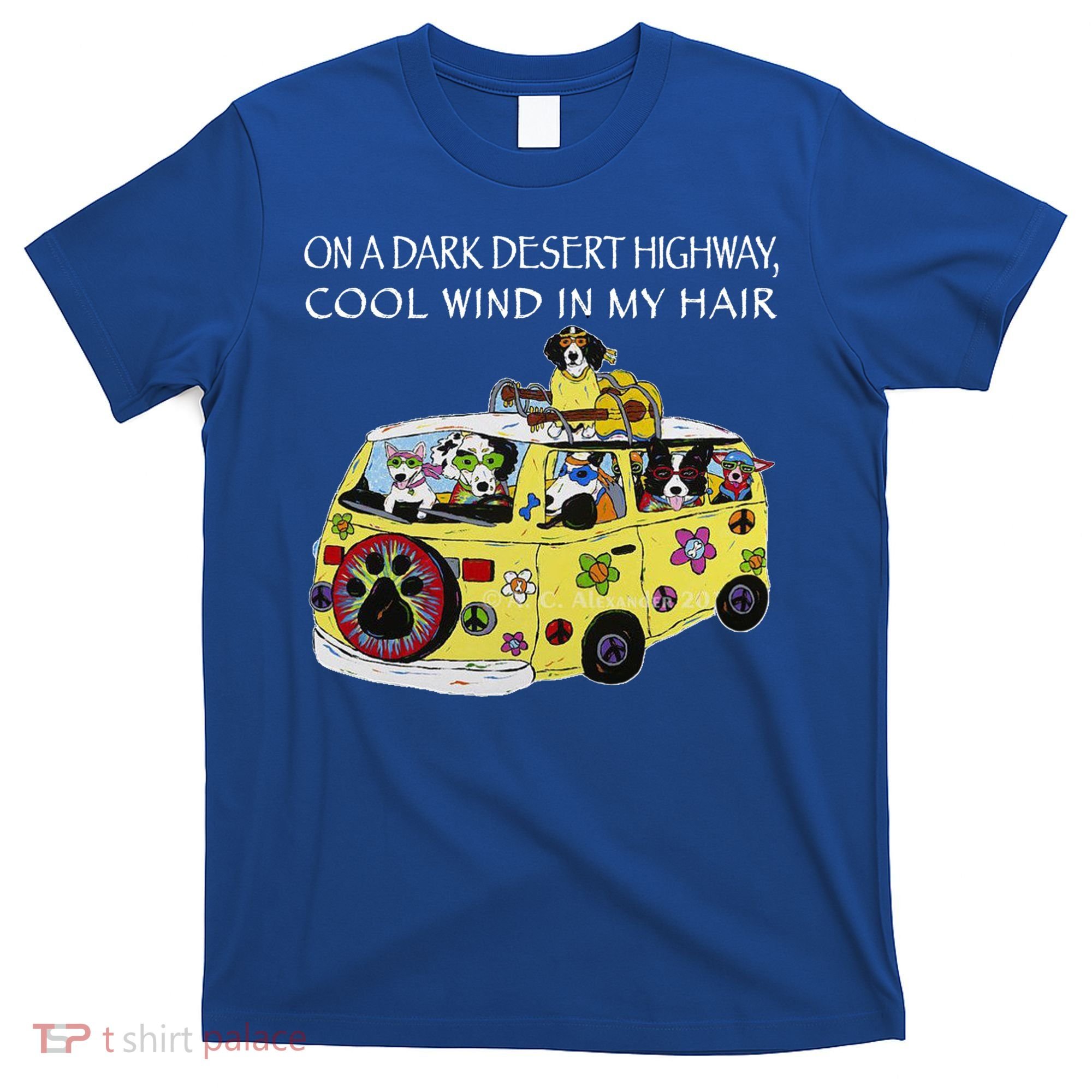 Funny On A Dark Desert Highway Dog Feel Cool Wind In My Hair Gift T-Shirt