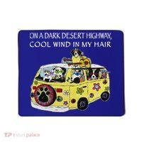 Funny On A Dark Desert Highway Dog Feel Cool Wind In My Hair Gift Mousepad thumb 0
