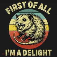 First Of All IM A Delight Women Funny Possum Opossum Sweatshirt thumb 3