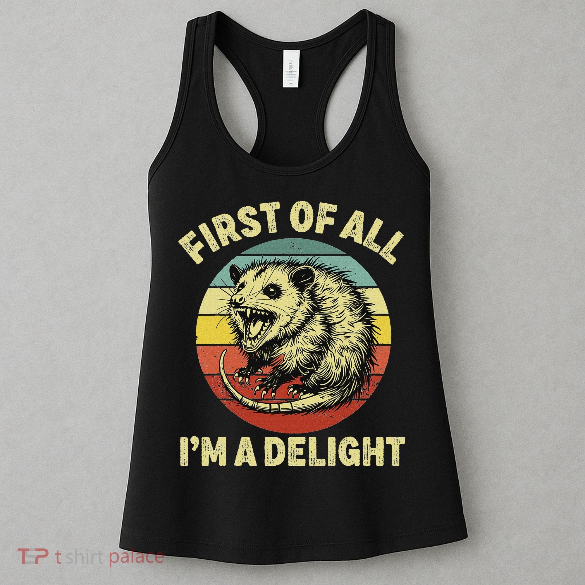 First Of All IM A Delight Women Funny Possum Opossum Women's Tank Top