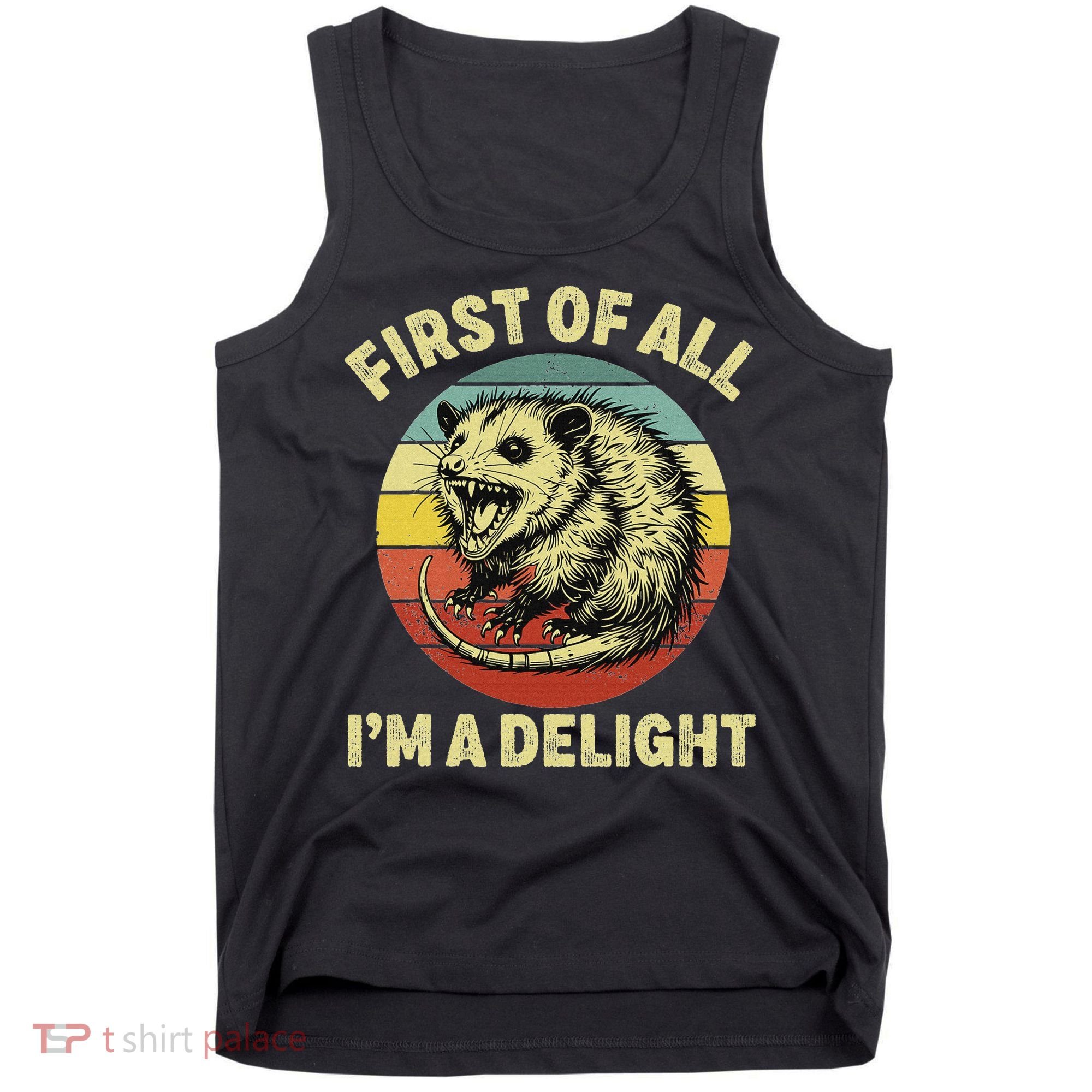 First Of All IM A Delight Women Funny Possum Opossum Tank Top