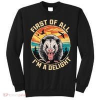 First Of All I Am A Delight Sarcastic Angry Opossum Sweatshirt thumb 0