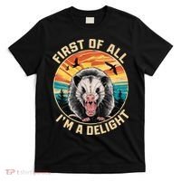 First Of All I Am A Delight Sarcastic Angry Opossum T-Shirt thumb 0