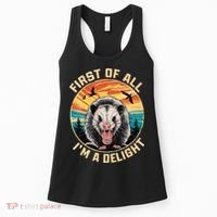 First Of All I Am A Delight Sarcastic Angry Opossum Women's Tank Top thumb 0