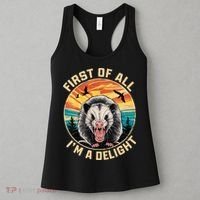 First Of All I Am A Delight Sarcastic Angry Opossum Women's Tank Top thumb 3