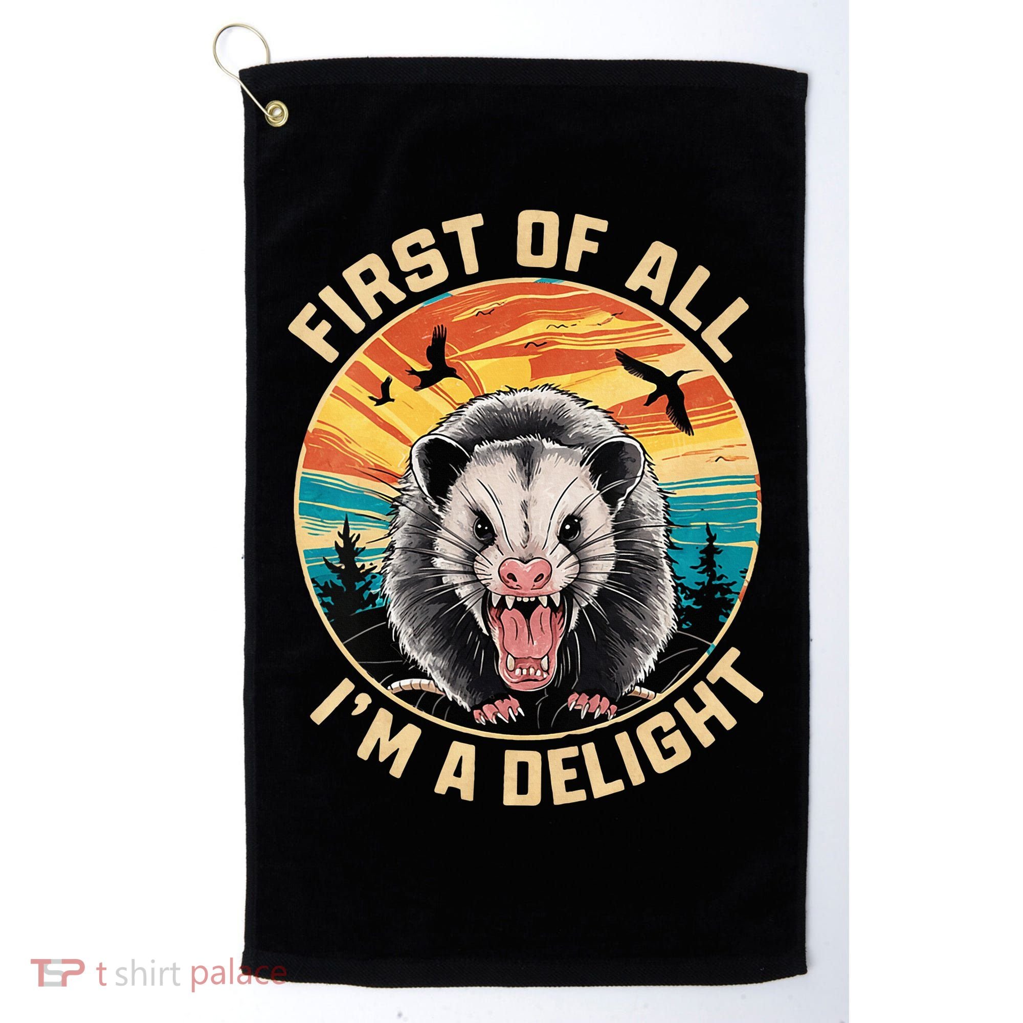 First Of All I Am A Delight Sarcastic Angry Opossum Golf Towel