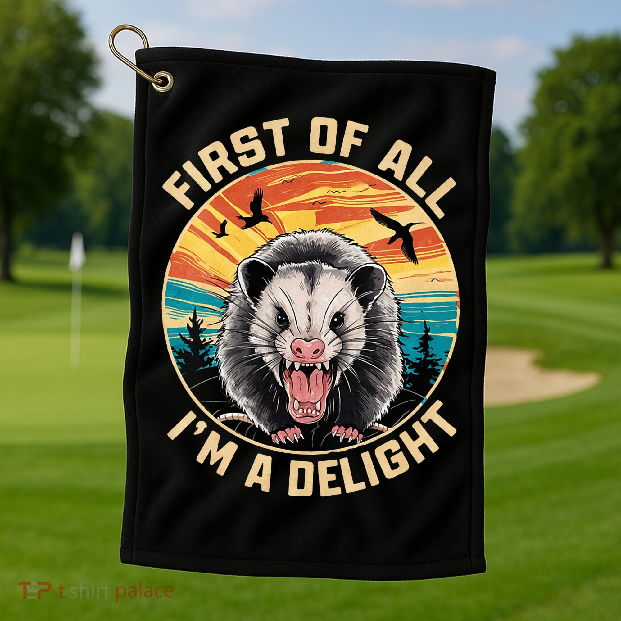 First Of All I Am A Delight Sarcastic Angry Opossum Golf Towel