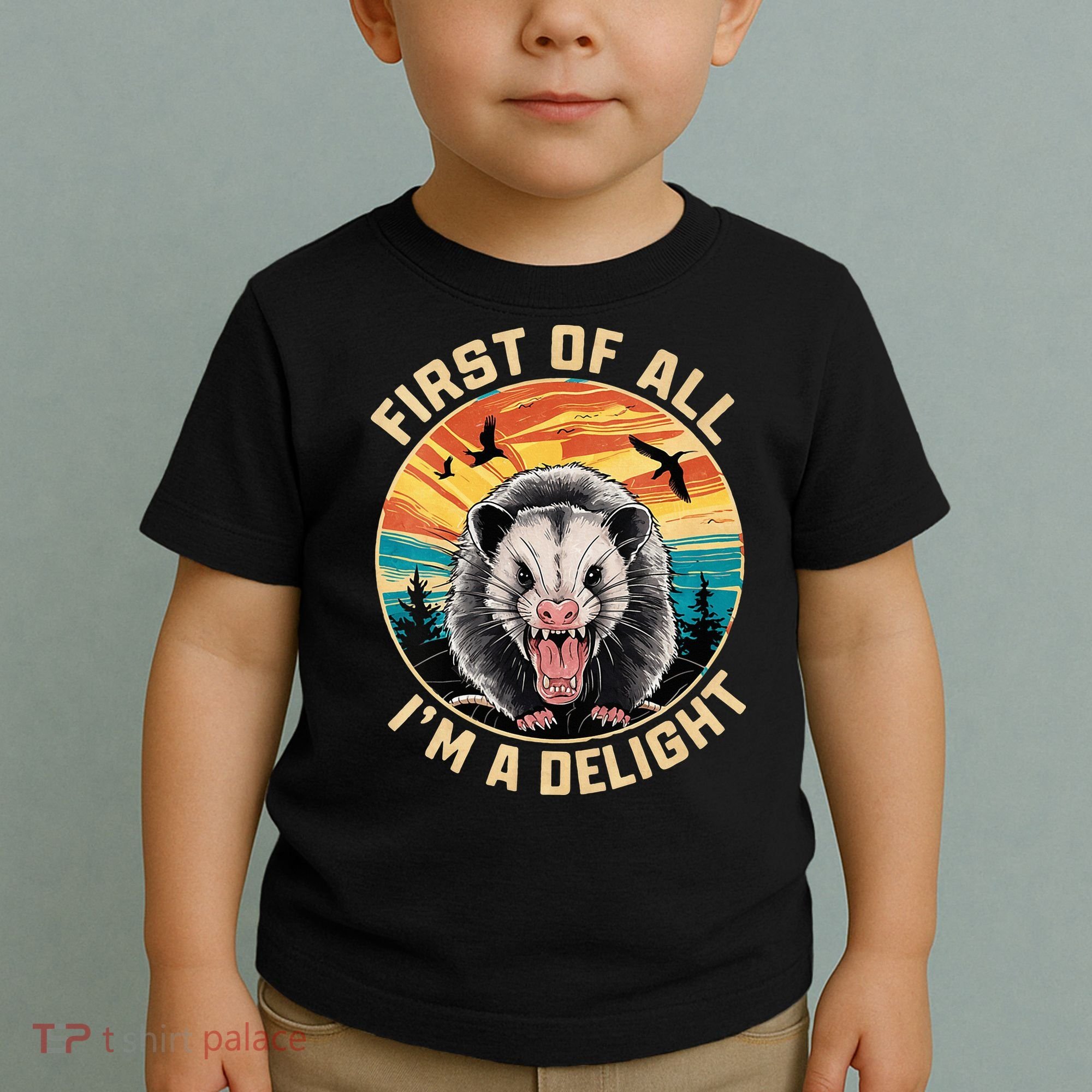 First Of All I Am A Delight Sarcastic Angry Opossum Toddler T-Shirt