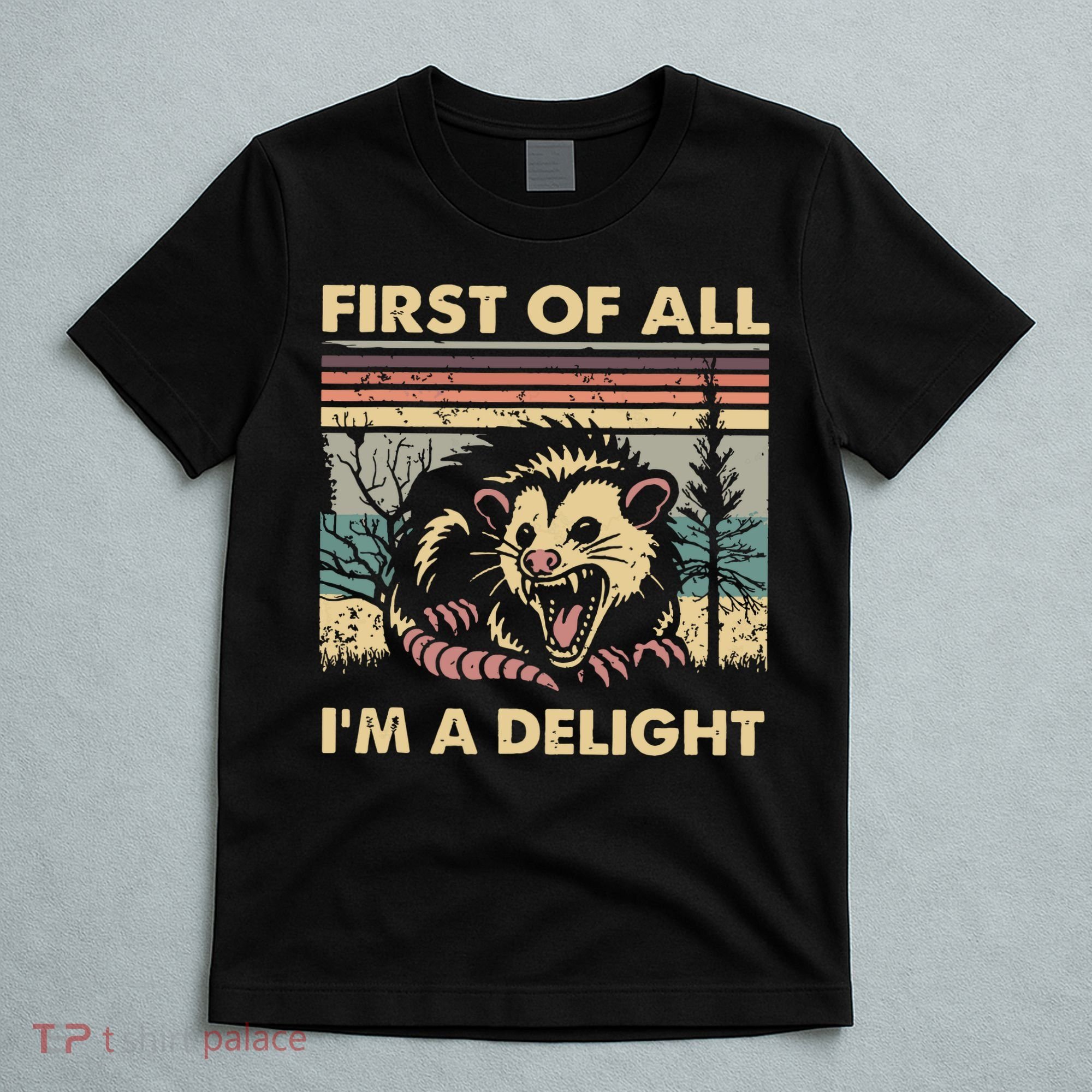 First Of All Im A Delight Vintage Angry Opossum Possum T-Shirt