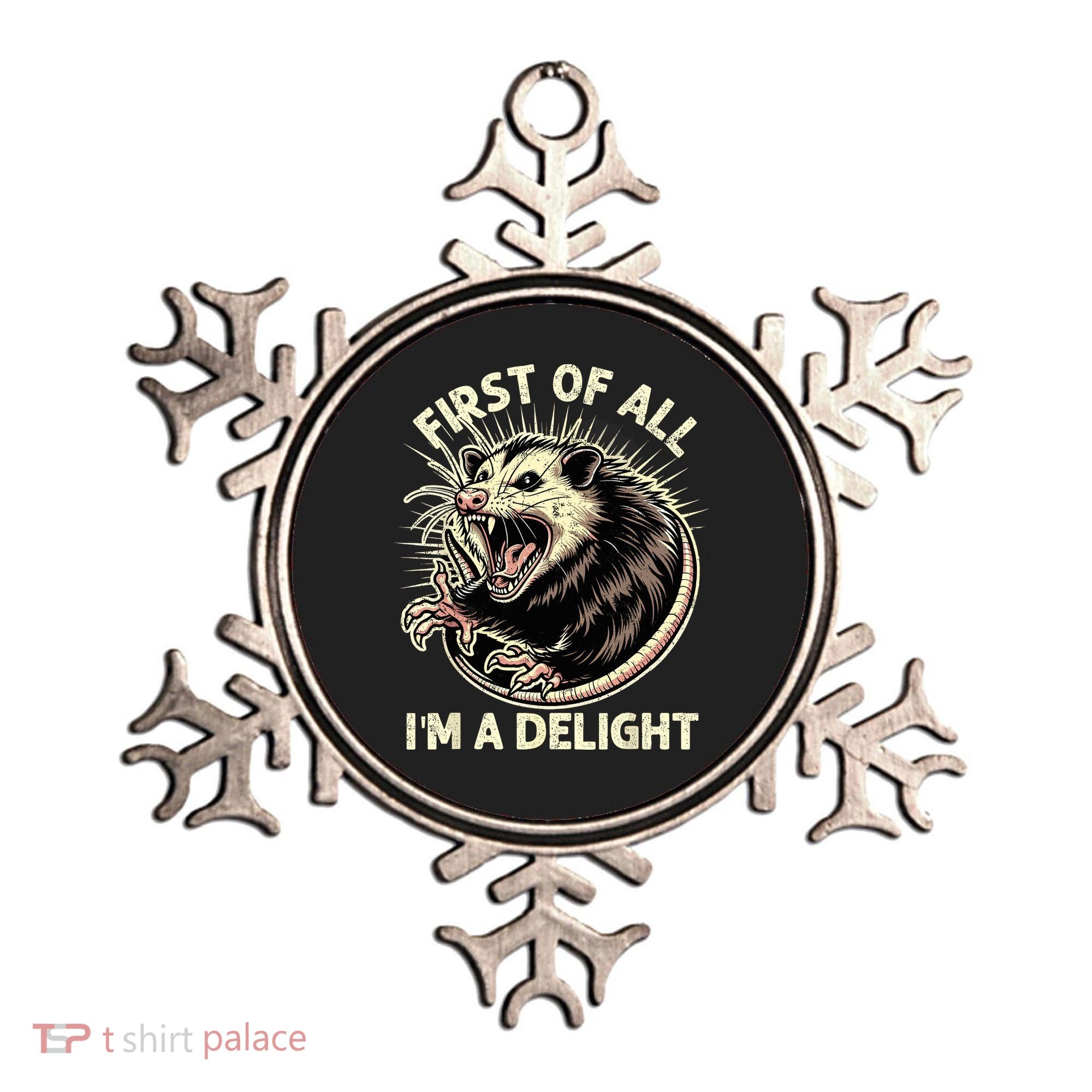 First Of All IM A Delight Sarcastic Possum Angry Opossum Ornament