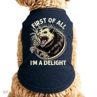 First Of All IM A Delight Sarcastic Possum Angry Opossum Doggie Tank thumb 0