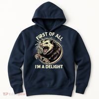 First Of All IM A Delight Sarcastic Possum Angry Opossum Hoodie thumb 0