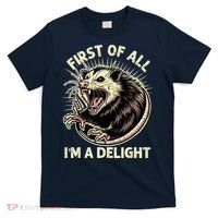 First Of All IM A Delight Sarcastic Possum Angry Opossum T-Shirt thumb 0