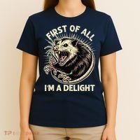 First Of All IM A Delight Sarcastic Possum Angry Opossum T-Shirt thumb 4