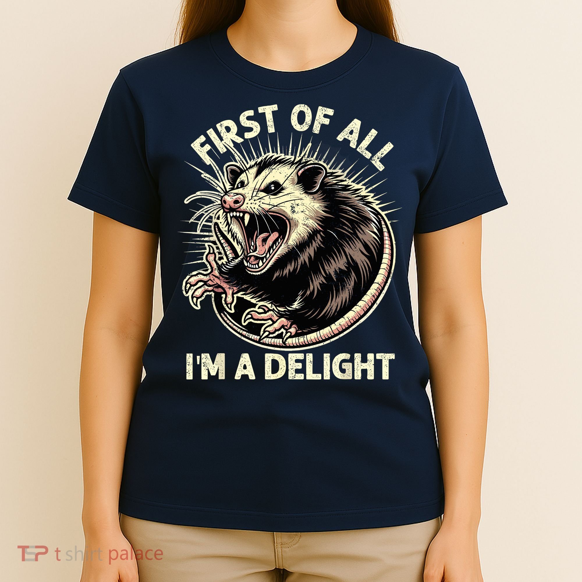 First Of All IM A Delight Sarcastic Possum Angry Opossum T-Shirt