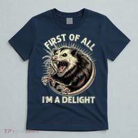 First Of All IM A Delight Sarcastic Possum Angry Opossum T-Shirt thumb 5