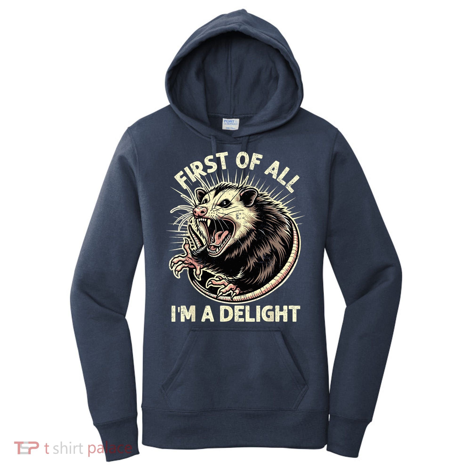 First Of All IM A Delight Sarcastic Possum Angry Opossum Women's Hoodie