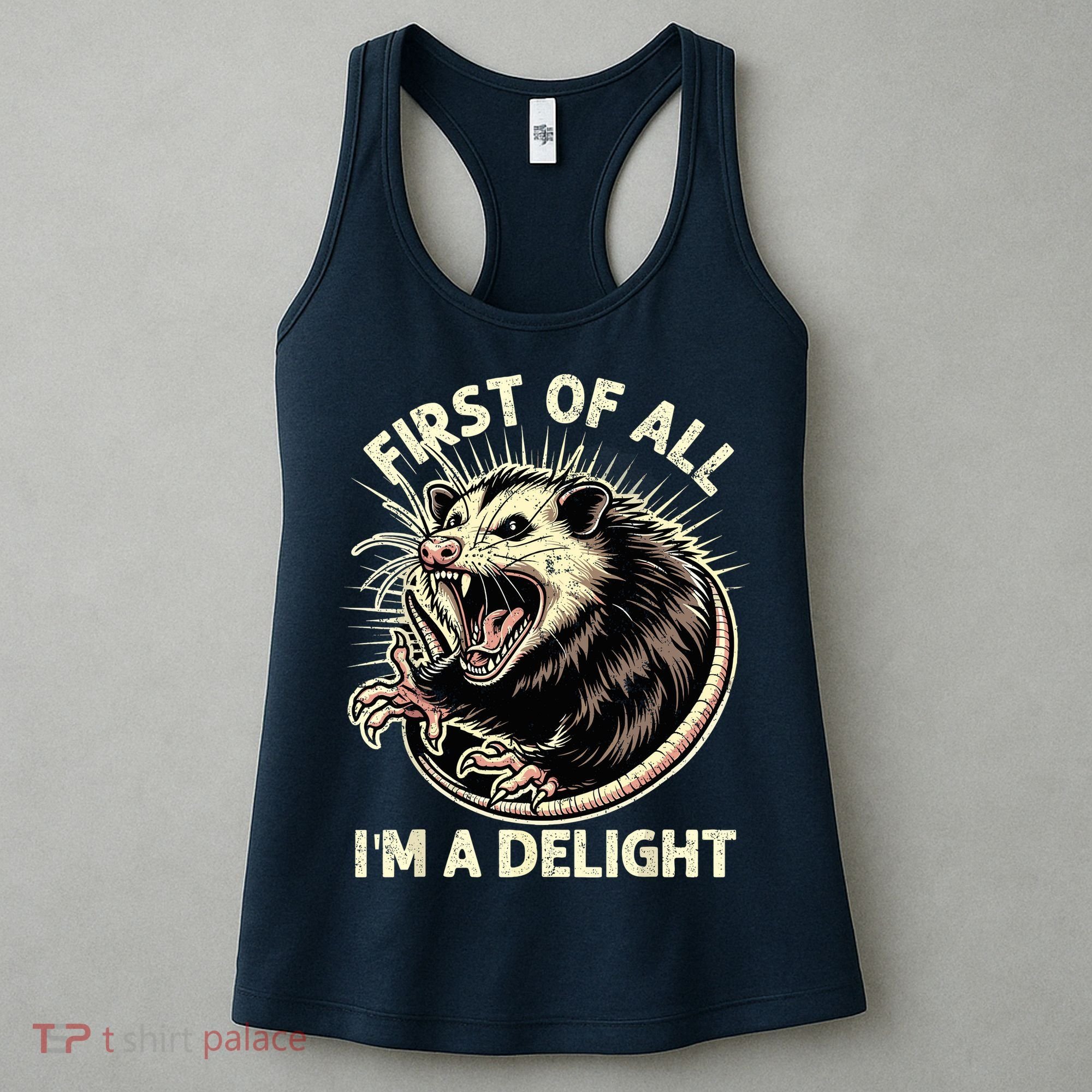 First Of All IM A Delight Sarcastic Possum Angry Opossum Women's Tank Top