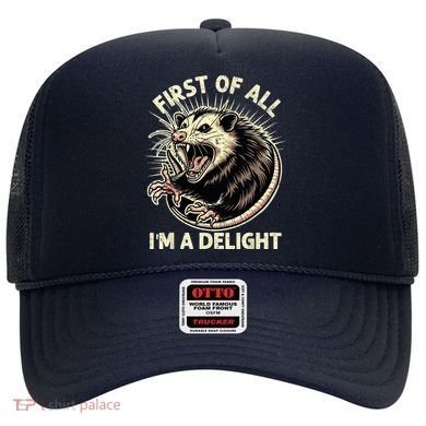 First Of All IM A Delight Sarcastic Possum Angry Opossum Hat