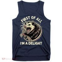 First Of All IM A Delight Sarcastic Possum Angry Opossum Tank Top thumb 0