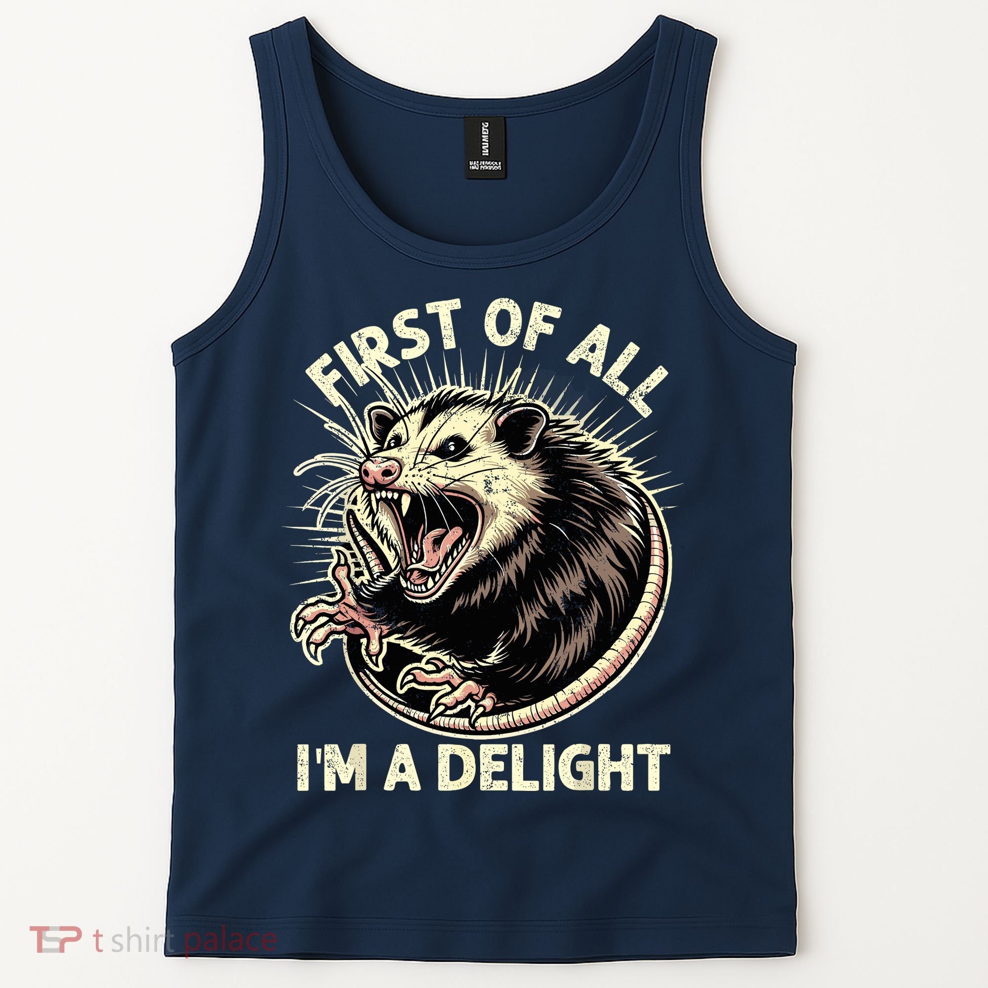 First Of All IM A Delight Sarcastic Possum Angry Opossum Tank Top