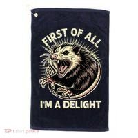First Of All IM A Delight Sarcastic Possum Angry Opossum Golf Towel thumb 0