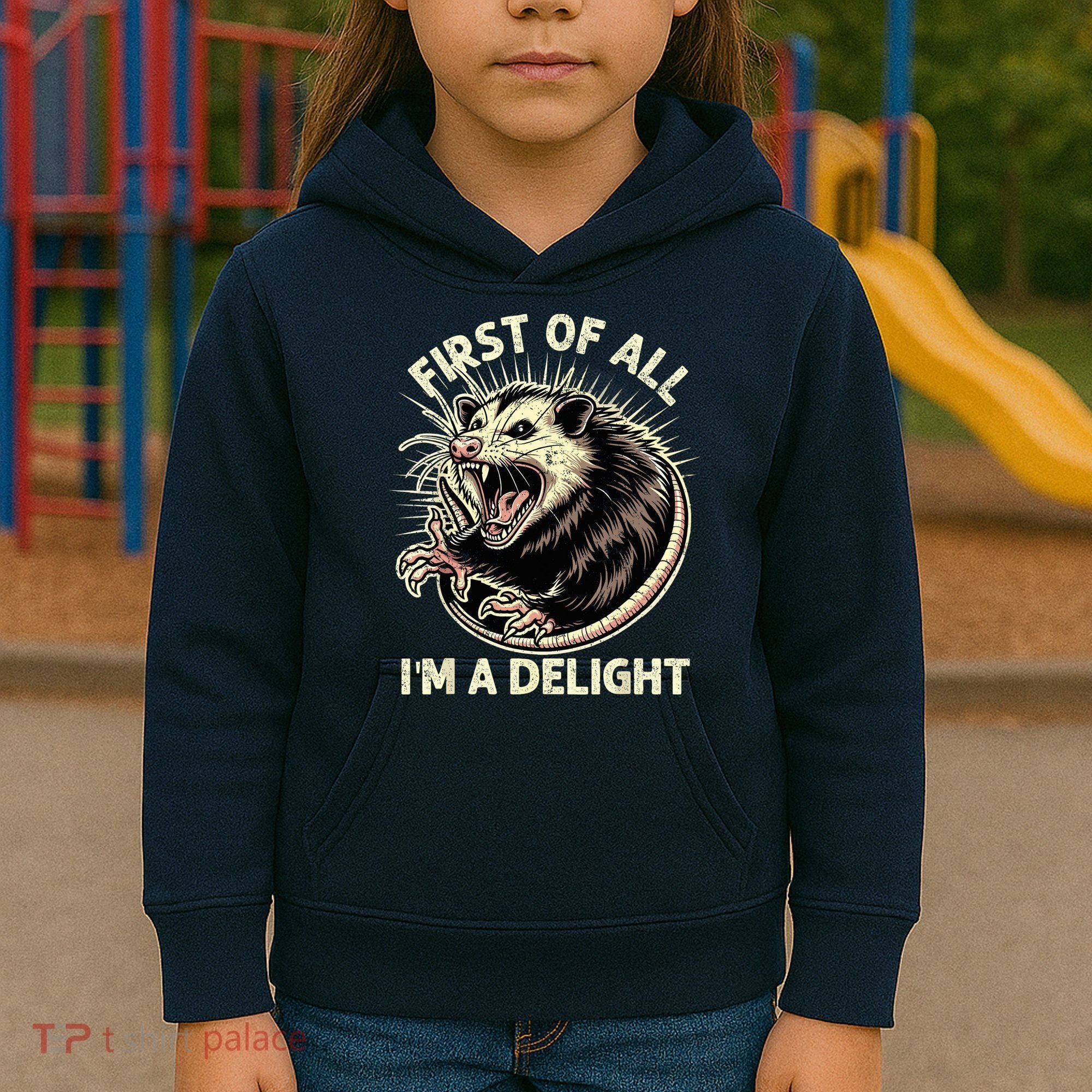 First Of All IM A Delight Sarcastic Possum Angry Opossum Kids Hoodie