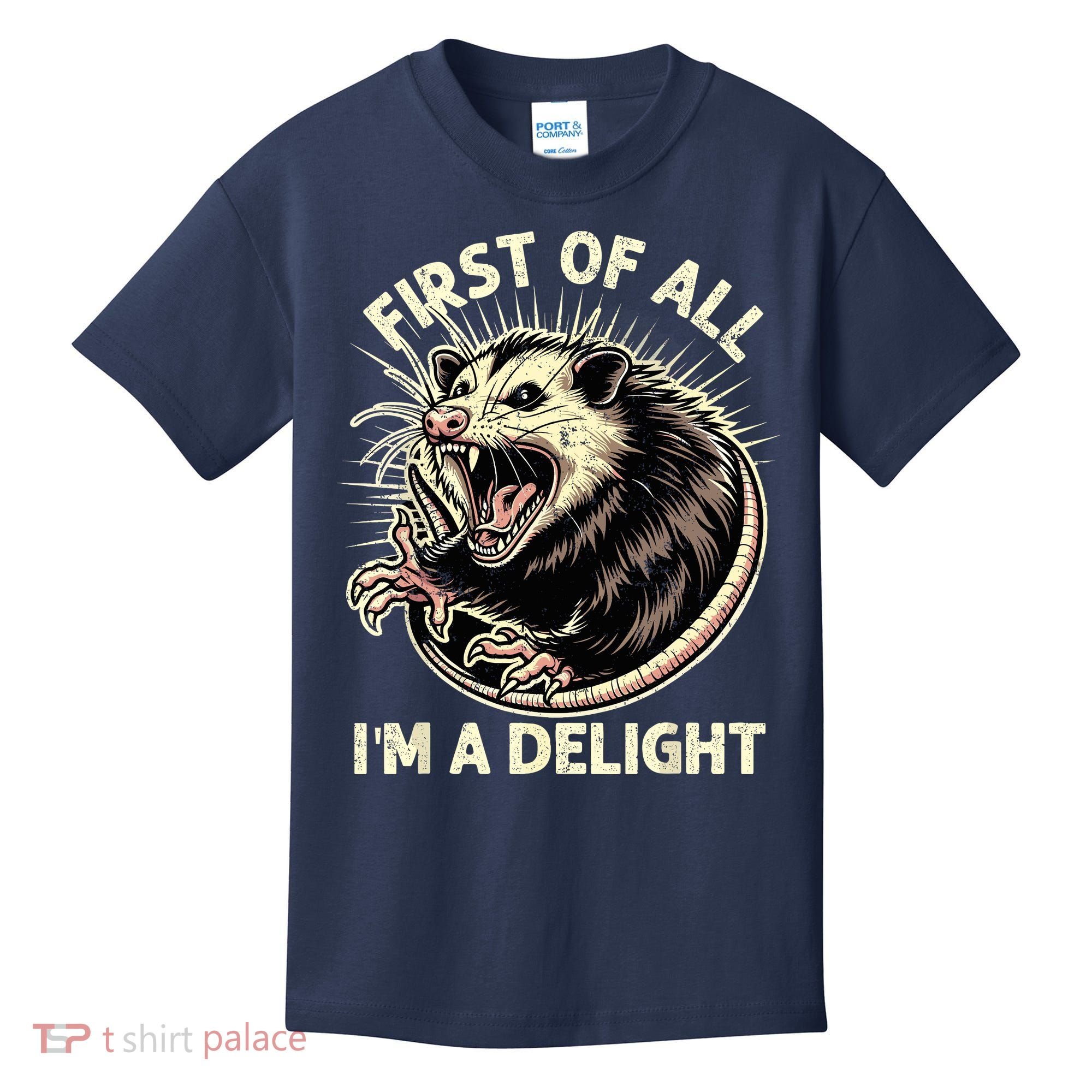 First Of All IM A Delight Sarcastic Possum Angry Opossum Kids T-Shirt