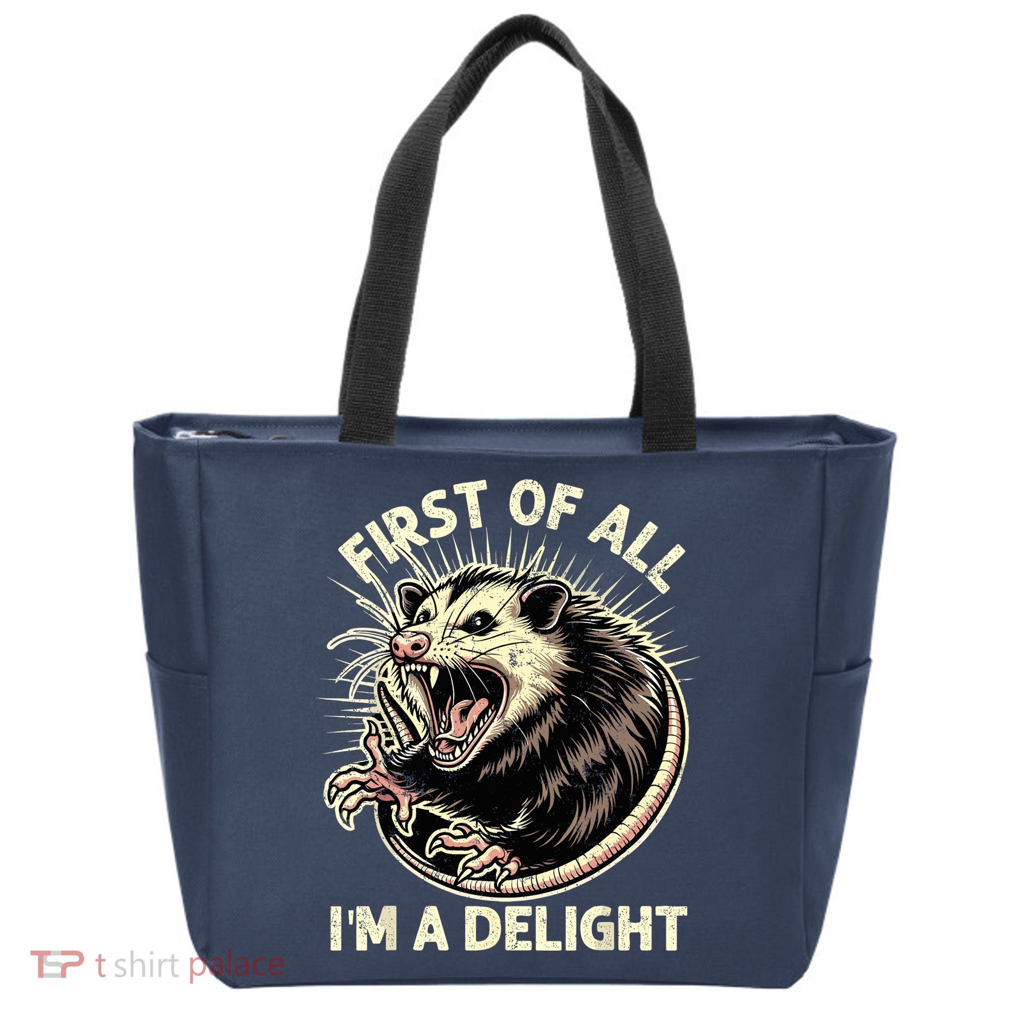 First Of All IM A Delight Sarcastic Possum Angry Opossum Tote Bag