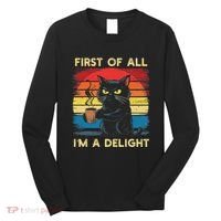 First Of All IM A Delight Sarcastic Angry Cat Coffee Retro Long Sleeve Shirt thumb 0