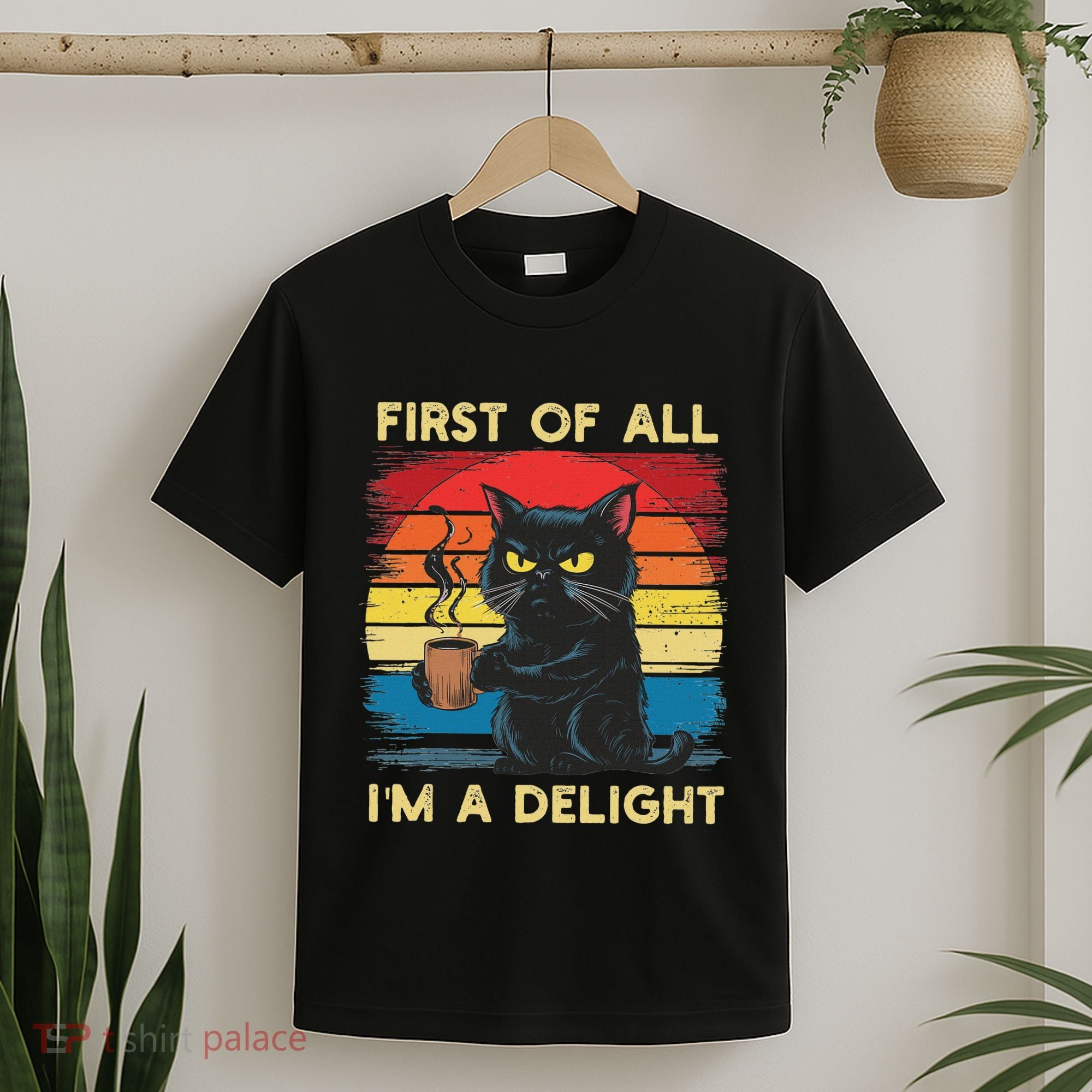 First Of All IM A Delight Sarcastic Angry Cat Coffee Retro T-Shirt