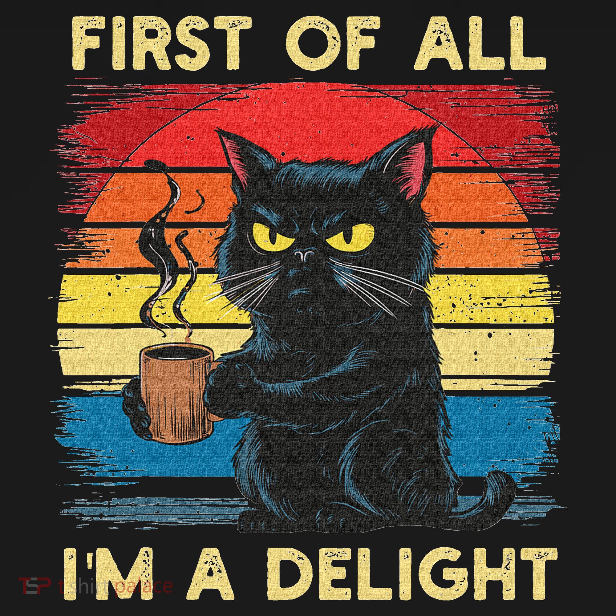 First Of All IM A Delight Sarcastic Angry Cat Coffee Retro Women's Hoodie