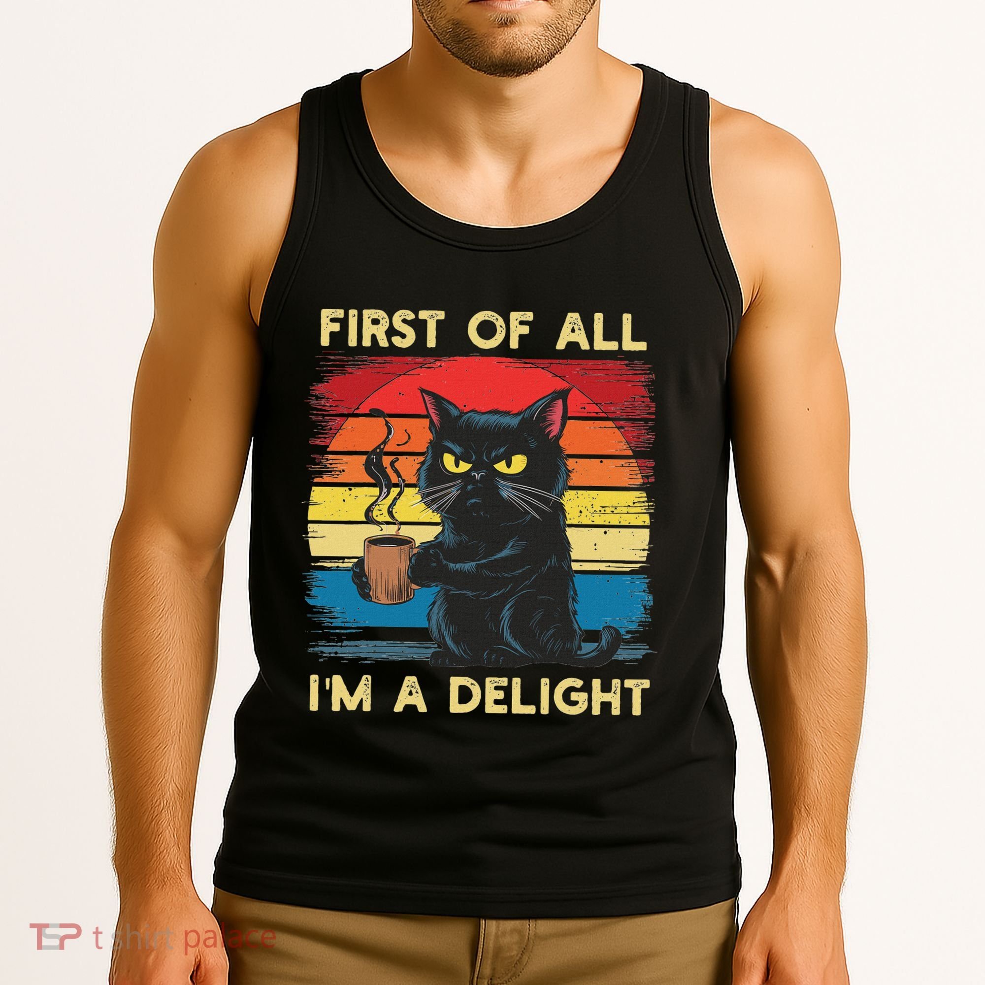 First Of All IM A Delight Sarcastic Angry Cat Coffee Retro Tank Top