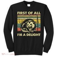 First Of All IM A Delight Sarcastic Angry Opossum Lover Sweatshirt thumb 0