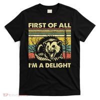 First Of All IM A Delight Sarcastic Angry Opossum Lover T-Shirt thumb 0