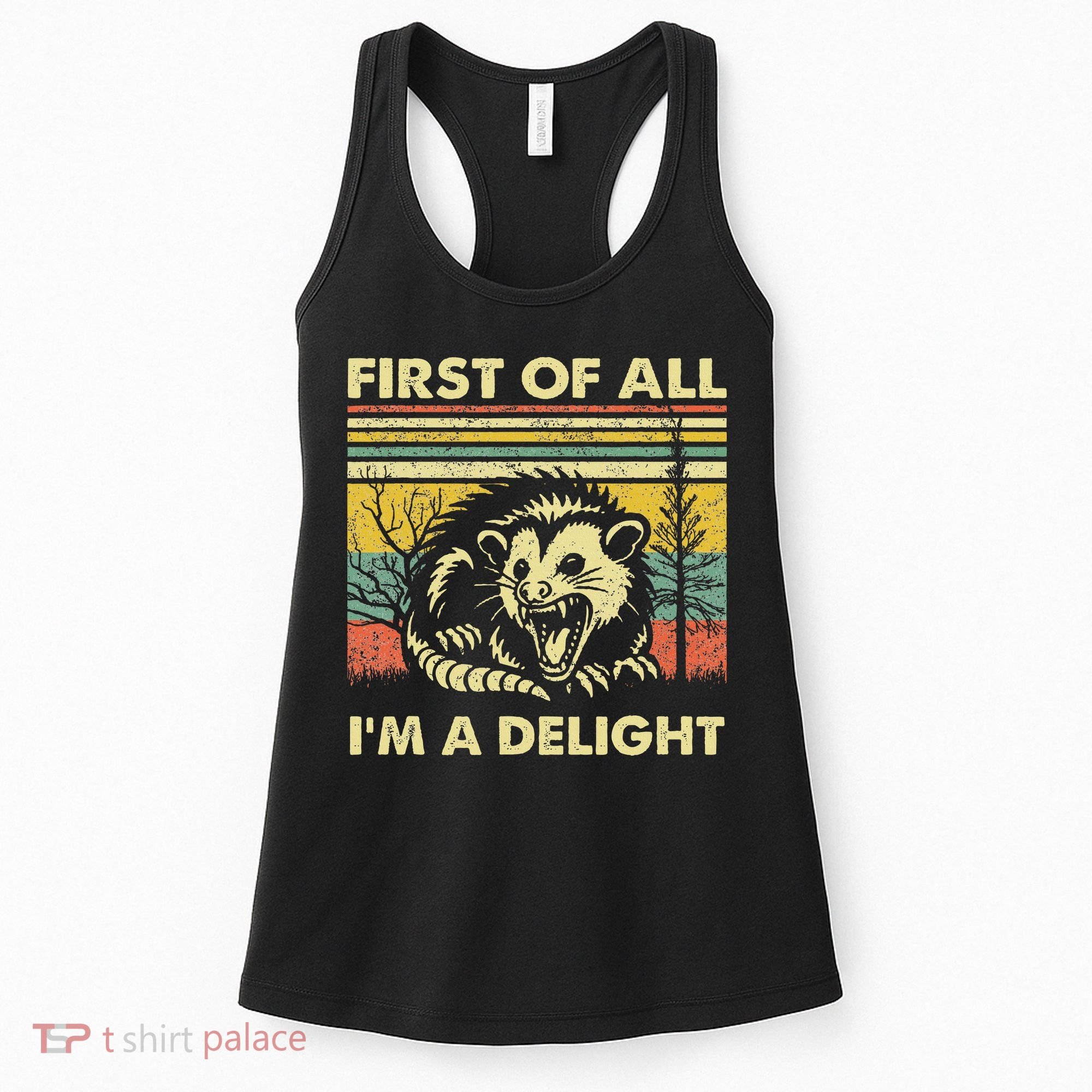 First Of All IM A Delight Sarcastic Angry Opossum Lover Women's Tank Top
