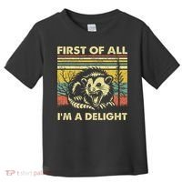 First Of All IM A Delight Sarcastic Angry Opossum Lover Toddler T-Shirt thumb 0