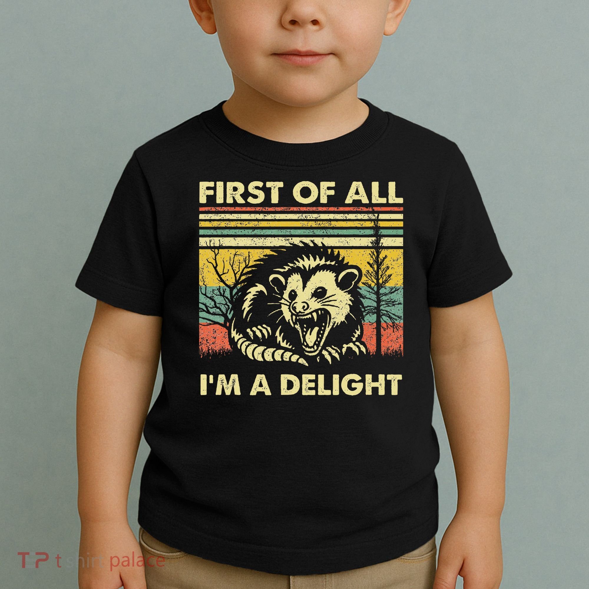 First Of All IM A Delight Sarcastic Angry Opossum Lover Toddler T-Shirt