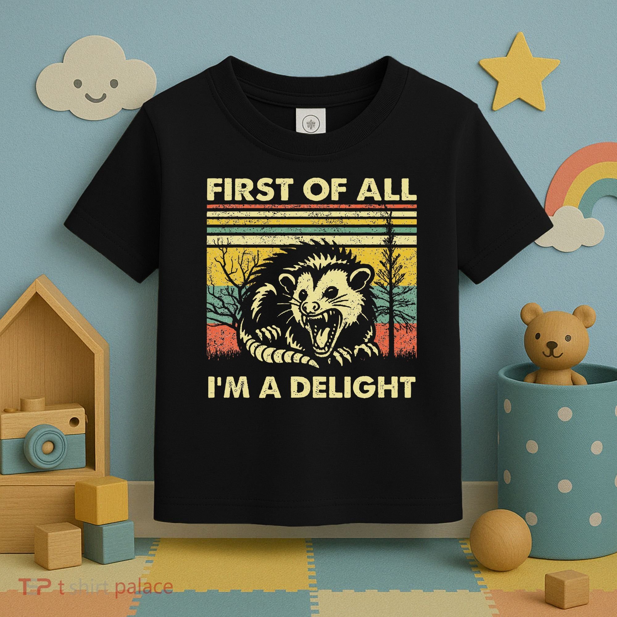 First Of All IM A Delight Sarcastic Angry Opossum Lover Toddler T-Shirt