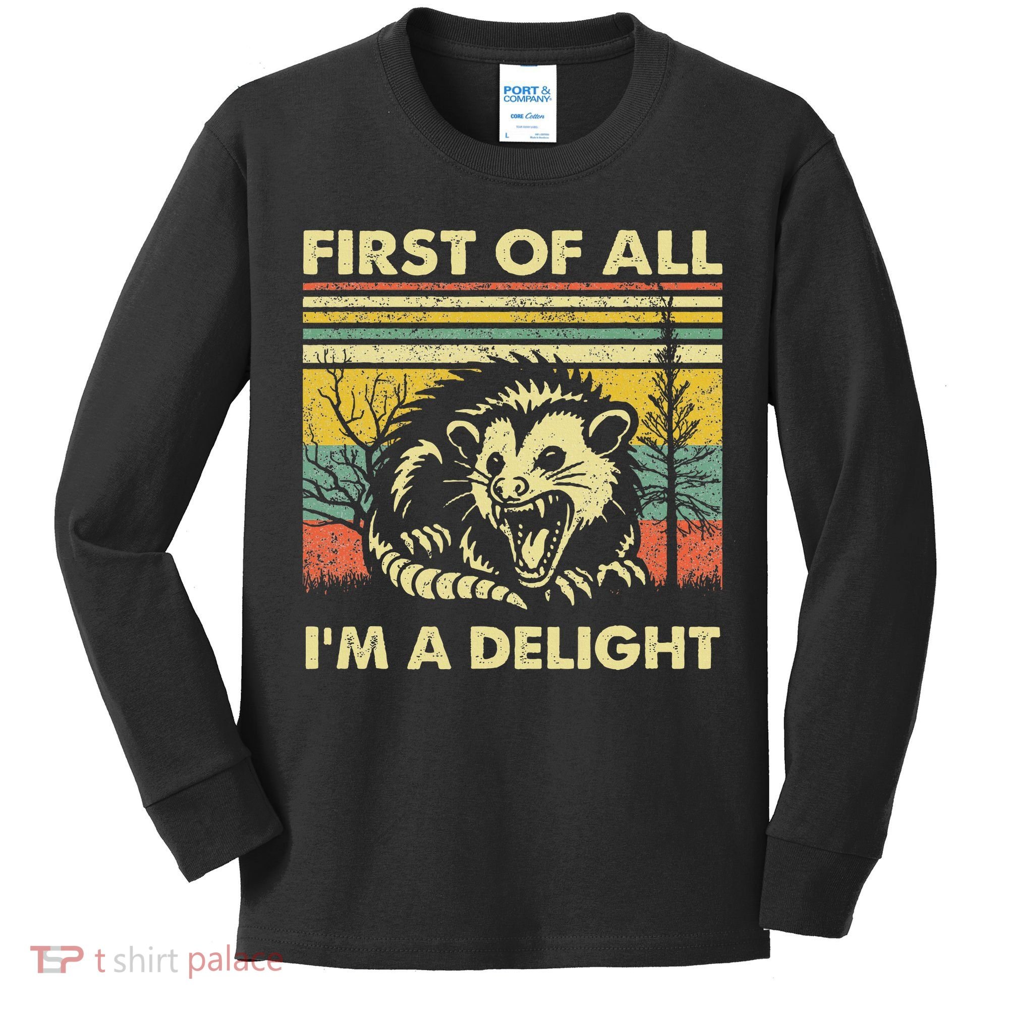 First Of All IM A Delight Sarcastic Angry Opossum Lover Kids Long Sleeve Shirt