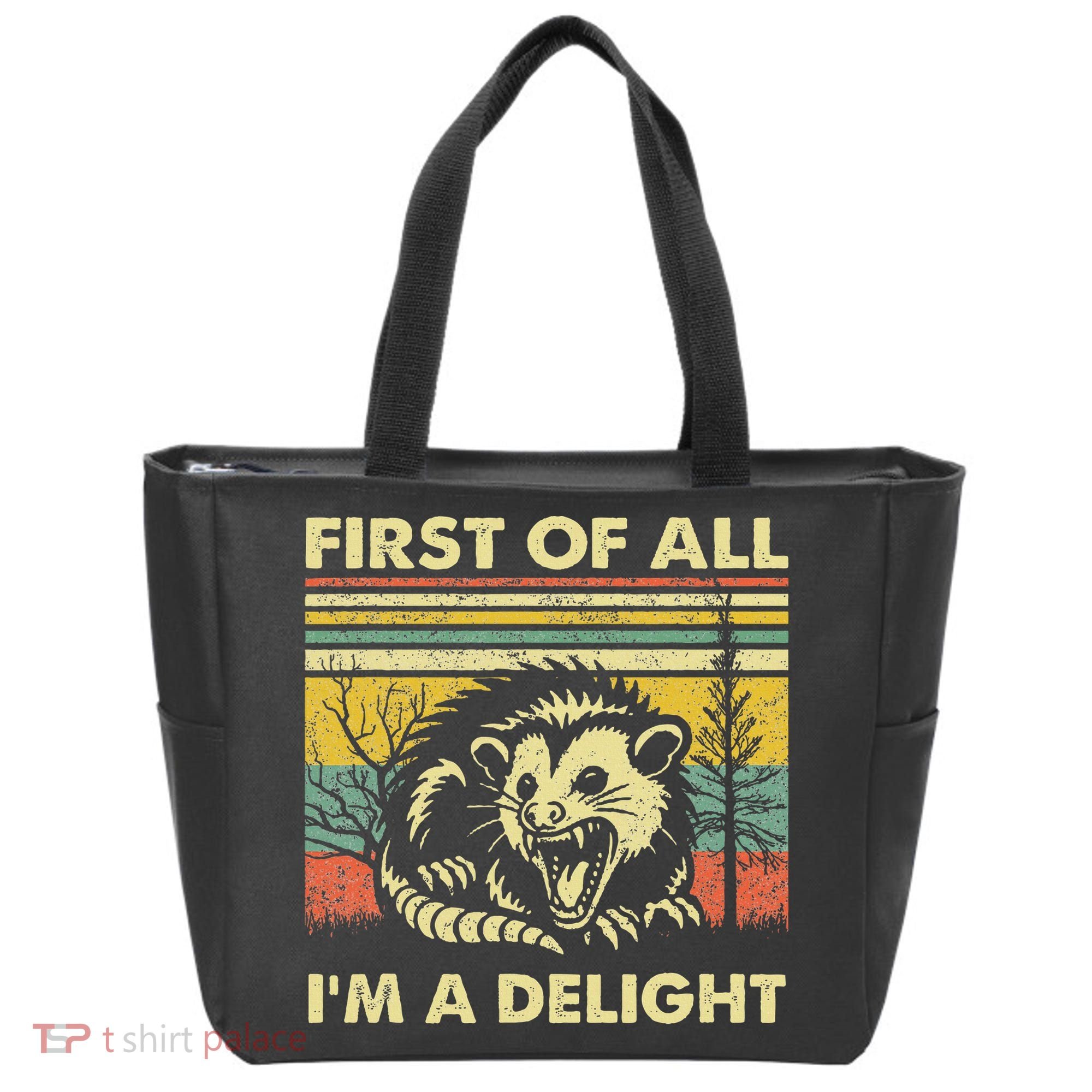 First Of All IM A Delight Sarcastic Angry Opossum Lover Tote Bag