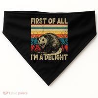 First Of All I'm A Delight Sarcastic Angry Opossum Possum  USA-Made Doggie Bandana thumb 0
