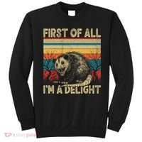 First Of All I'm A Delight Sarcastic Angry Opossum Possum  Sweatshirt thumb 0