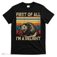 First Of All I'm A Delight Sarcastic Angry Opossum Possum  T-Shirt thumb 0